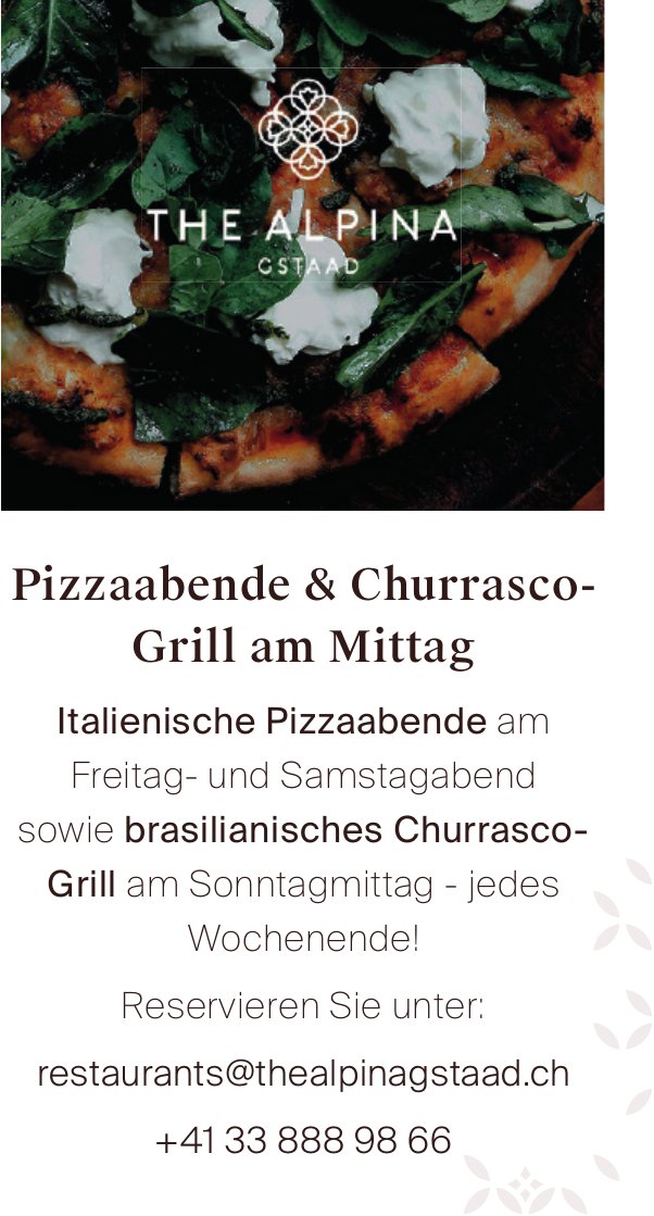 The ALPINA Gstaad, Pizzaabende&Churrasco- Grill am Mittag