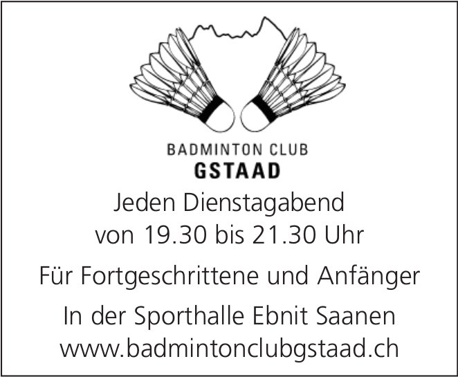 Badminton Club Gstaad, Jeden Dienstagabend | Für Fortgeschrittene und Anfänger