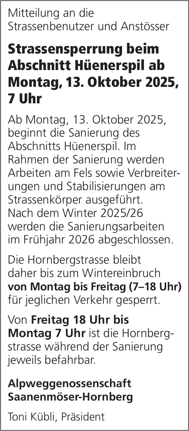 Verkehrsmassnahmen/ unterhaltsarbeiten, Alpweggenossenschaft Saanenmöser-Hornberg, Strassensperrung beim Abschnitt Hüenerspil ab Montag, 13. Oktober 2025,  7 Uhr