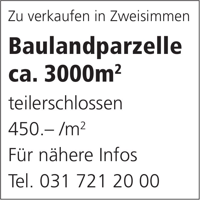 Baulandparzelle ca. 3000m², Zweisimmen