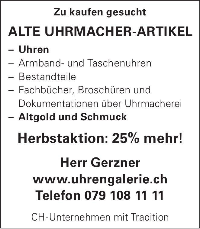 Herr Gerzner, Alte Uhrmacher-Artikel, zu kaufen gesucht
