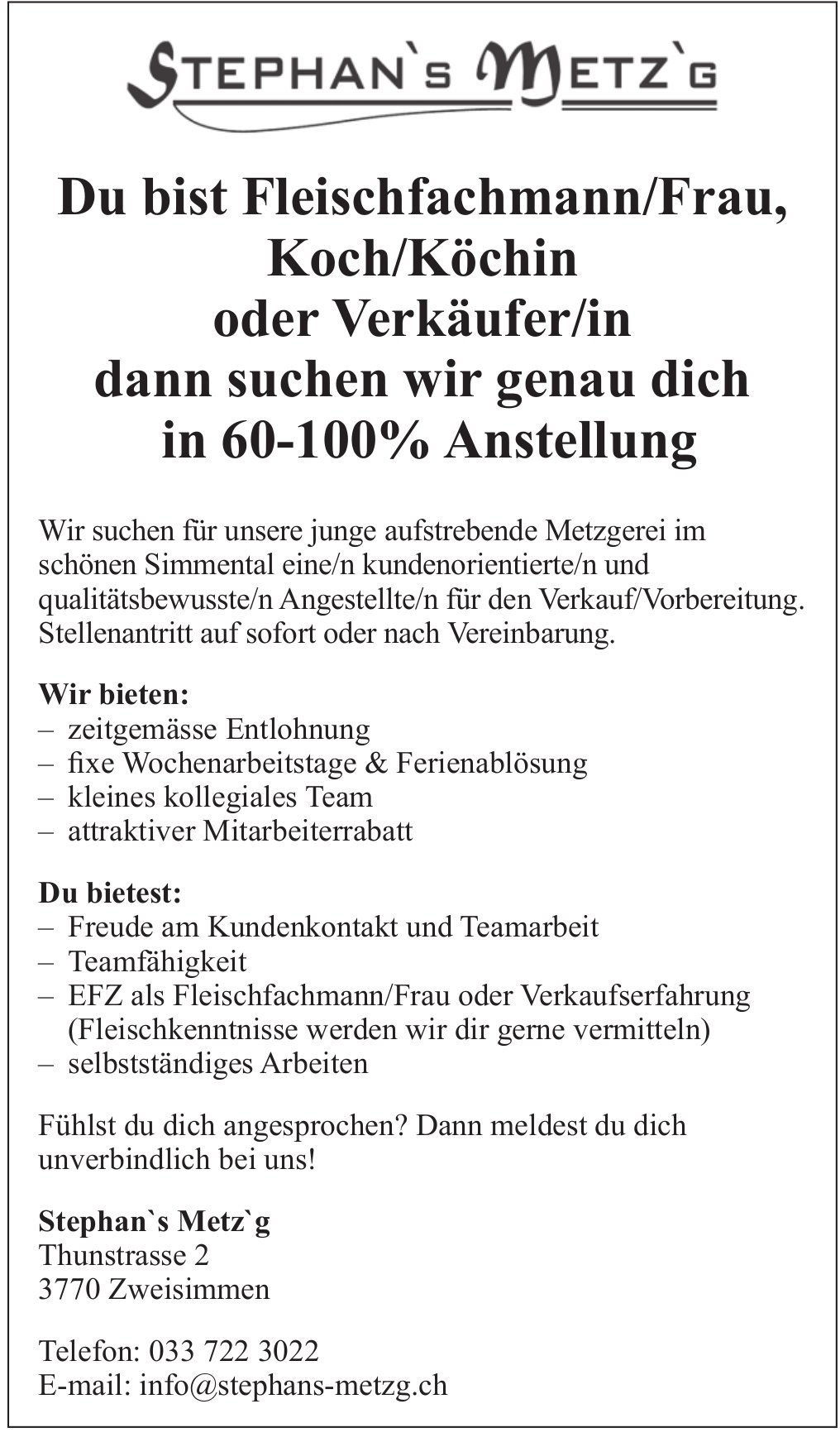 Du bist Fleischfachmann/Frau, Koch/Köchin oder Verkäufer/in dann suchen wir genau dich in 60-100% Anstellung, Stephan`s Metz`g, Zweisimmen,  gesucht