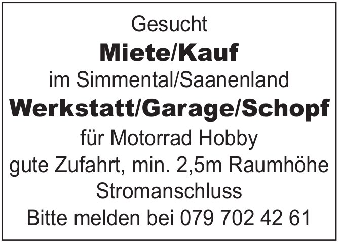 Werkstatt/Garage/Schopf für Motorrad Hobby, Simmental, zu mieten gesucht