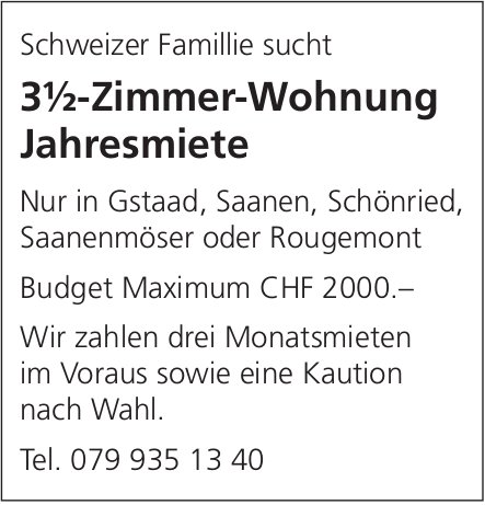 Schweizer Famillie sucht 3½-Zimmer-Wohnung Jahresmiete, Gstaad, zu mieten gesucht