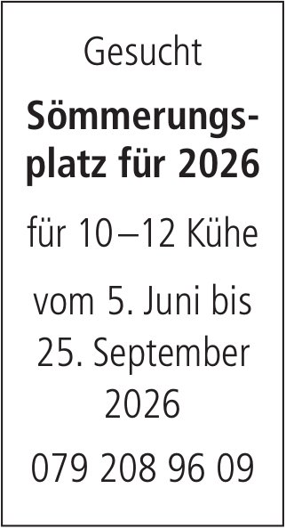 Sömmerungsplatz für 2026, zu mieten gesucht