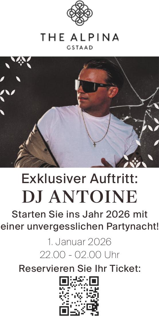 Exklusiver Auftritt: DJ ANTOINE, 1. Januar, THE ALPINA
