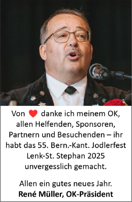 René Müller, OK-Präsident, Von ❤️ danke ich meinem OK, allen Helfenden, Sponsoren, Partnern und Besuchenden – ihr habt das 55. Bern.-Kant. Jodlerfest Lenk-St. Stephan 2025 unvergesslich gemacht.