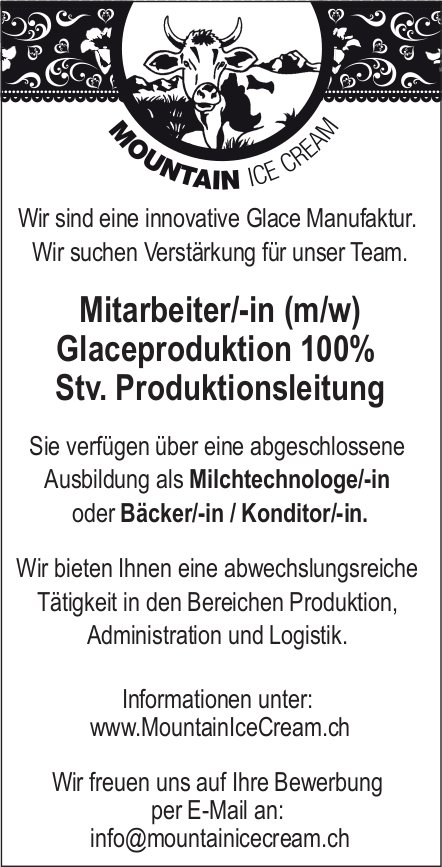 Mitarbeiter/-in (m/w) Glaceproduktion 100% Stv. Produktionsleitung, MOUNTAIN ICE CREAM, Gesucht