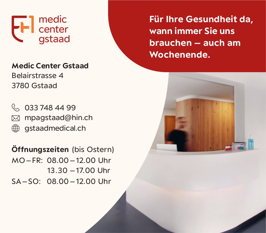 Medic Center Gstaad, Für Ihre Gesundheit da, wann immer Sie uns brauchen – auch am Wochenende.