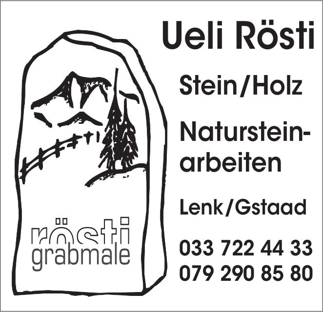 Ueli Rösti, Lenk/Gstaad - Stein/Holz, Natursteinarbeiten