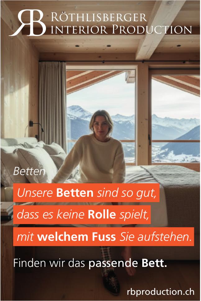 Röthlisberger Interior Production, Unsere Betten sind so gut, dass es keine Rolle spielt,  mit welchem Fuss Sie aufstehen.
