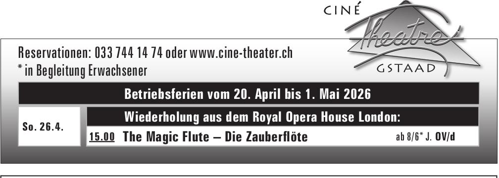 The Magic Flute – Die Zauberflöte, 26. April, Ciné Theatre Gstaad