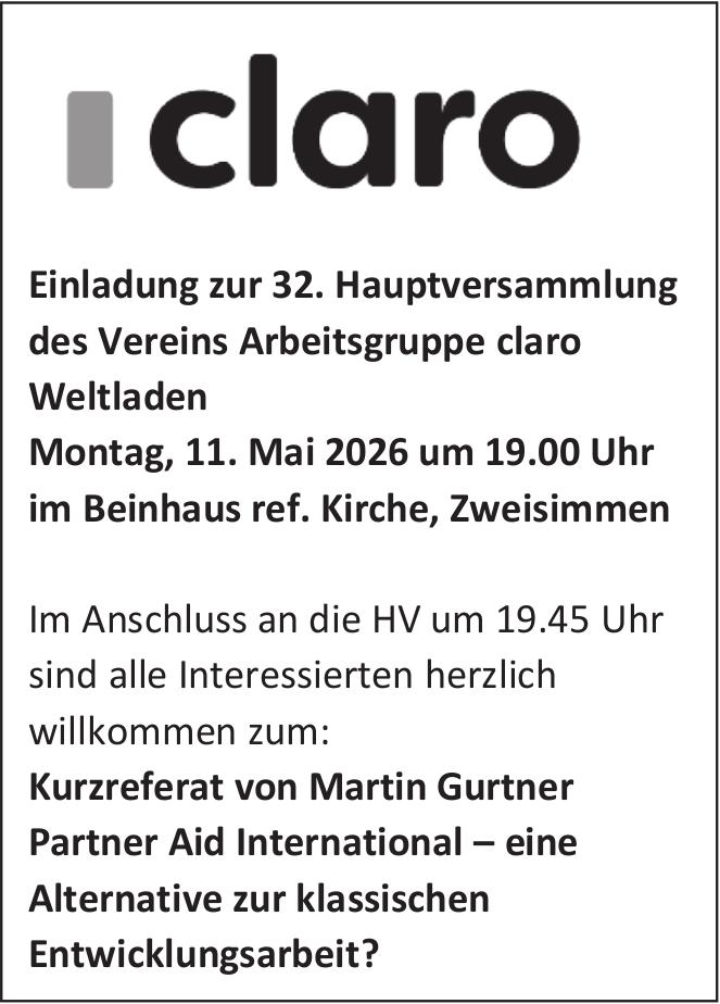Einladung zur 32. Hauptversammlung des Vereins Arbeitsgruppe claro Weltladen, 11. Mai, Beinhaus ref. Kirche, Zweisimmen
