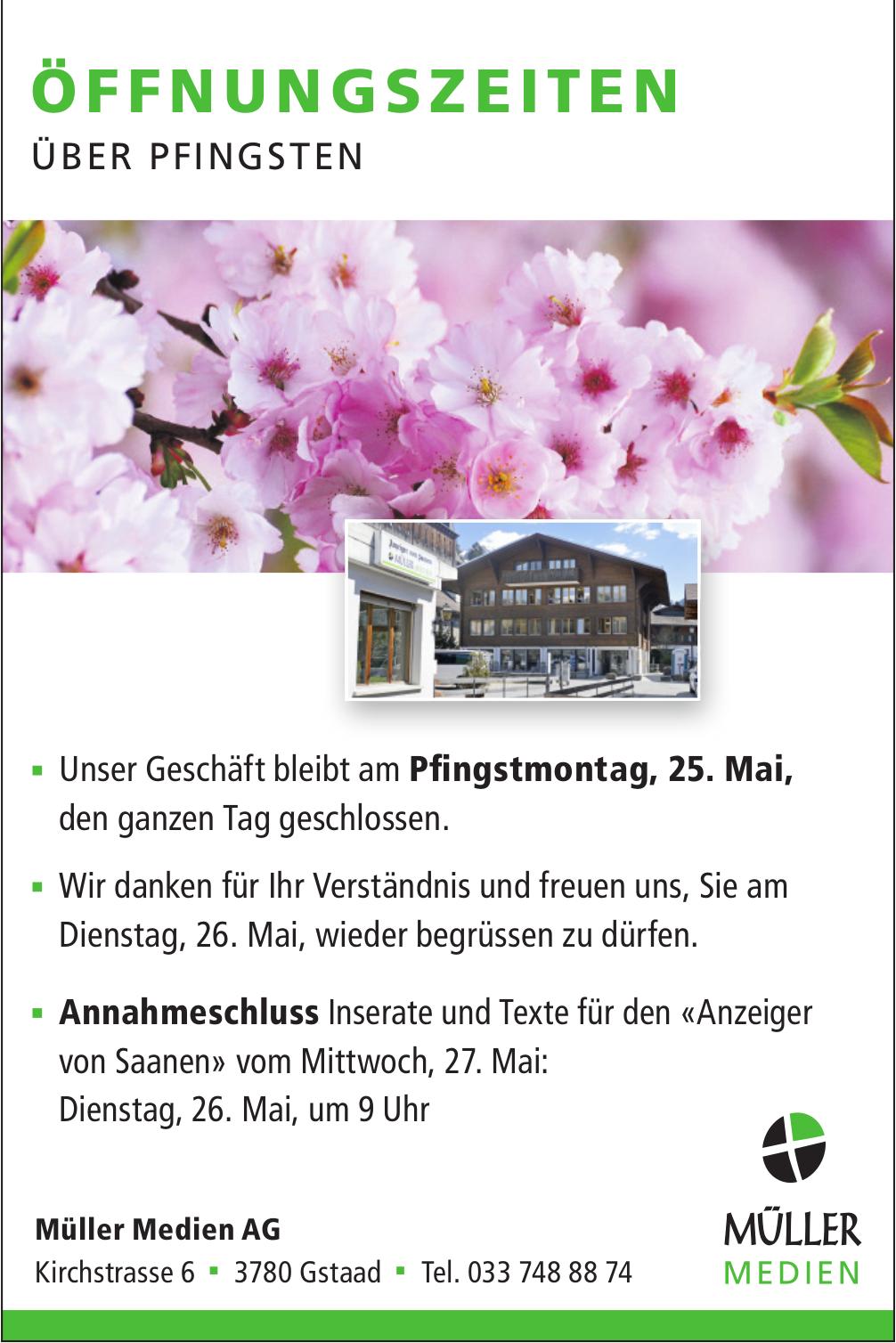 Müller Medien AG, Gstaad - ÖFFNUNGSZEITEN ÜBER PFINGSTEN