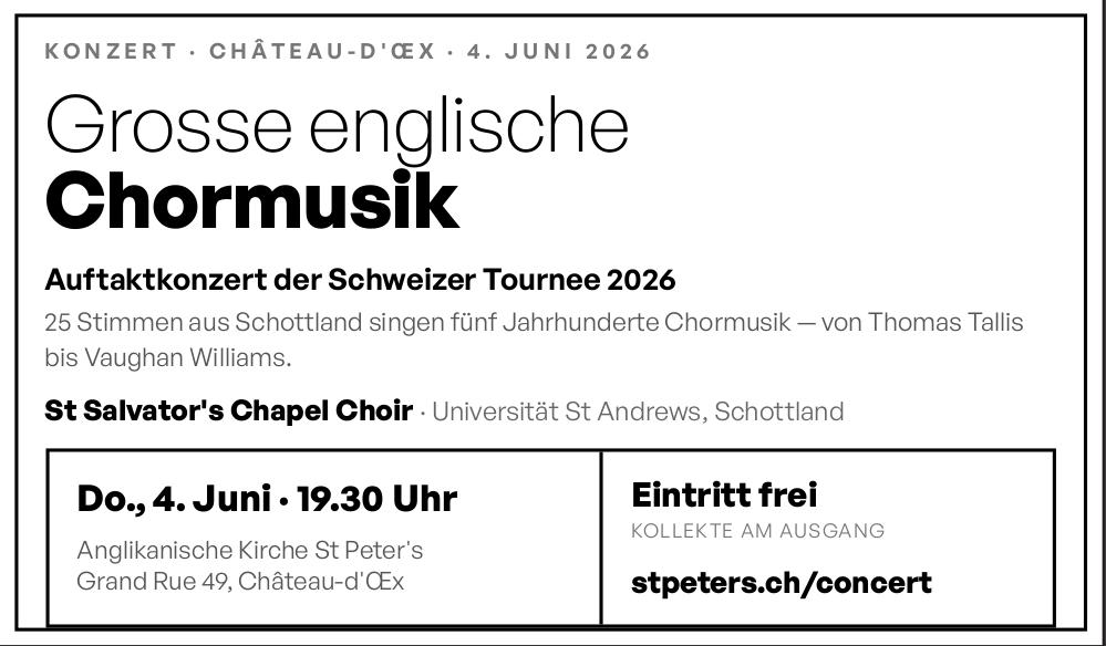 Grosse englische Chormusik, 4. Juni, Anglikanische Kirche St Peter's, Château-D'Œx