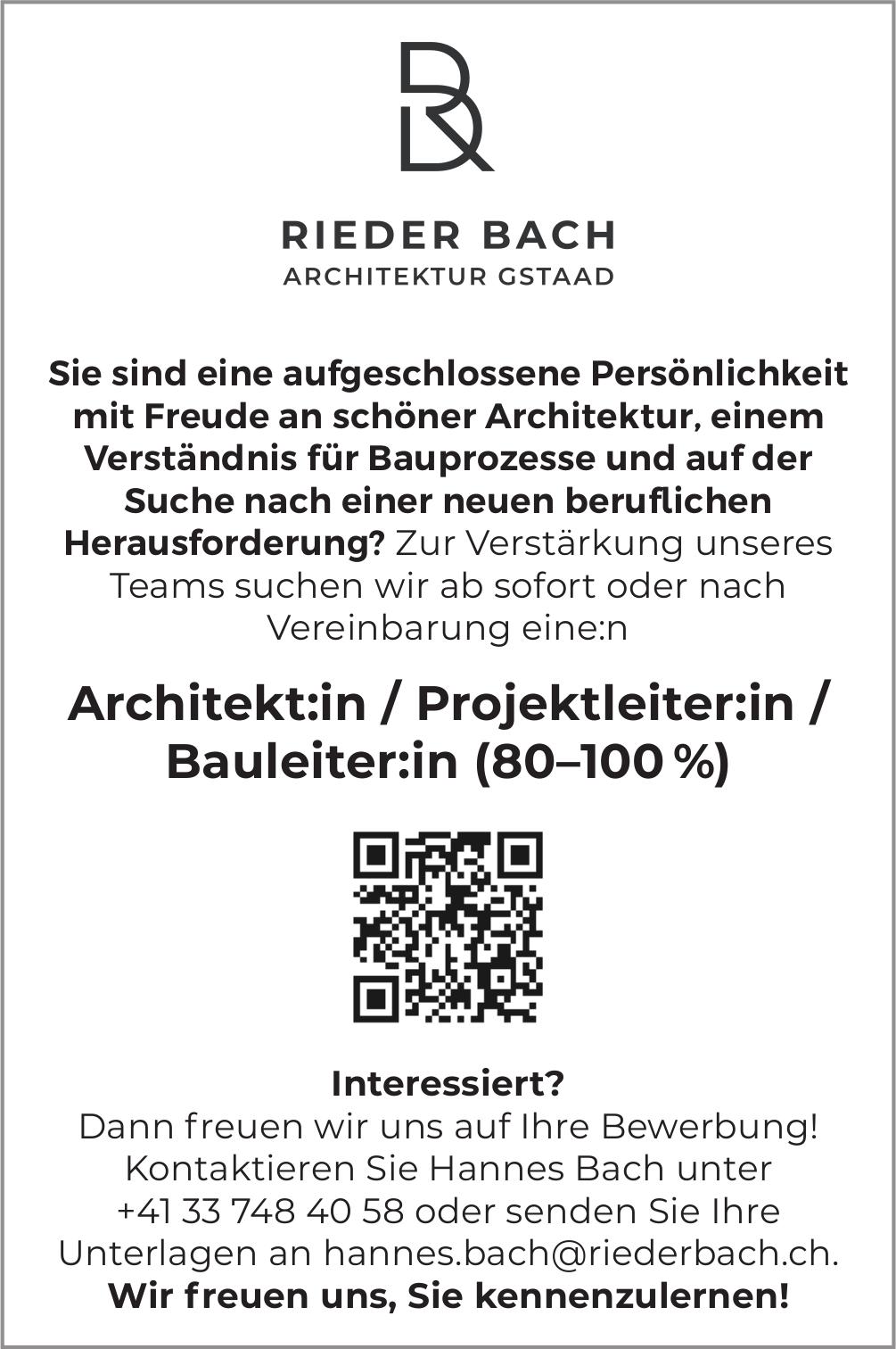 Architekt:in / Projektleiter:in / Bauleiter:in (80–100 %), RIEDER BACH ARCHITEKTUR GSTAAD, Gesucht