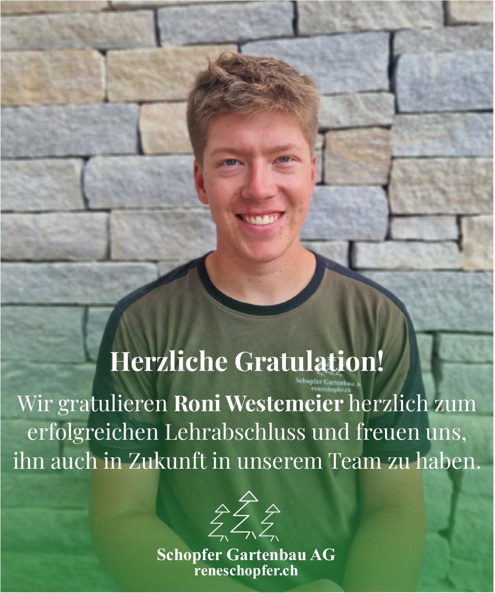 Schopfer Gartenbau AG, Wir gratulieren Roni Westemeier herzlich zum erfolgreichen Lehrabschluss