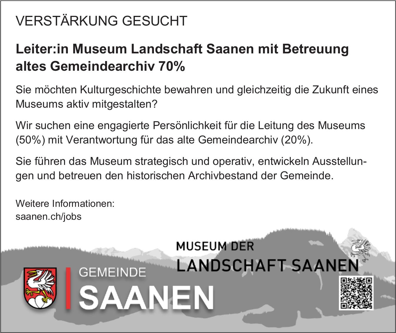 Leiter:in Museum Landschaft Saanen mit Betreuung altes Gemeindearchiv 70%, Museum der Landschaft Saanen, Gesucht