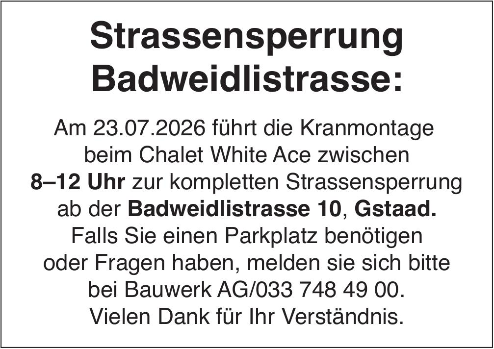 Verkehrsmassnahmen/ unterhaltsarbeiten, Gstaad - Bauwerk AG, Strassensperrung Badweidlistrasse