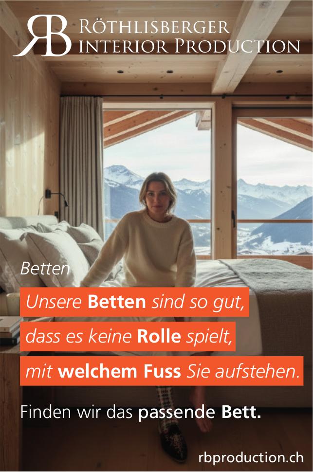 Röthlisberger Interior Production, Unsere Betten sind so gut, dass es keine Rolle spielt,  mit welchem Fuss Sie aufstehen.