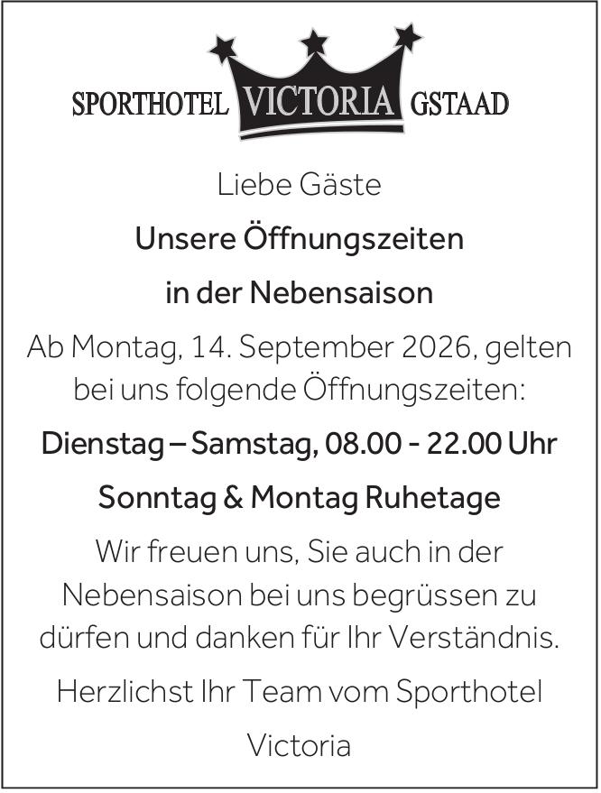 Sporthotel Victoria Gstaad, Unsere Öffnungszeiten in der Nebensaison