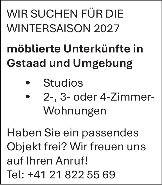 Wir suchen für die Wintersaison 2027 möblierte Unterkünfte in Gstaad und Umgebung