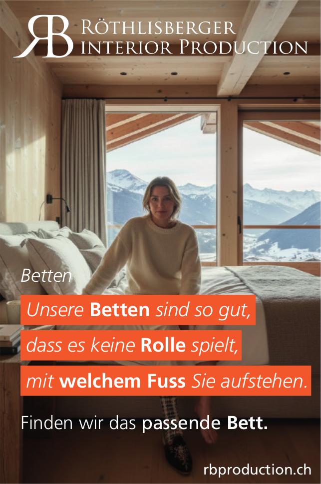 Röthlisberger Interior Production, Unsere Betten sind so gut, dass es keine Rolle spielt,  mit welchem Fuss Sie aufstehen.