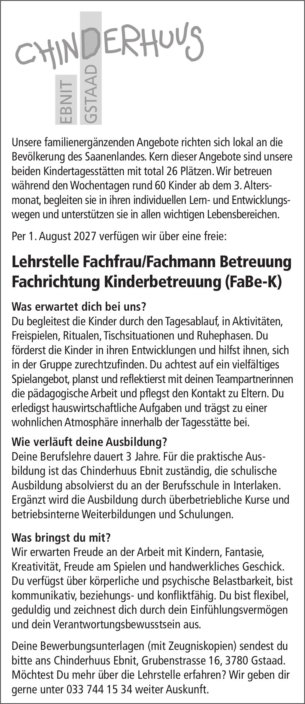 Lehrstelle Fachfrau/Fachmann Betreuung Fachrichtung Kinderbetreuung (FaBe-K), Chinderhuus Ebnit, Gstaad, zu vergeben