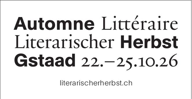 Literarischer Herbst, 22. - 25. Oktober, Gstaad