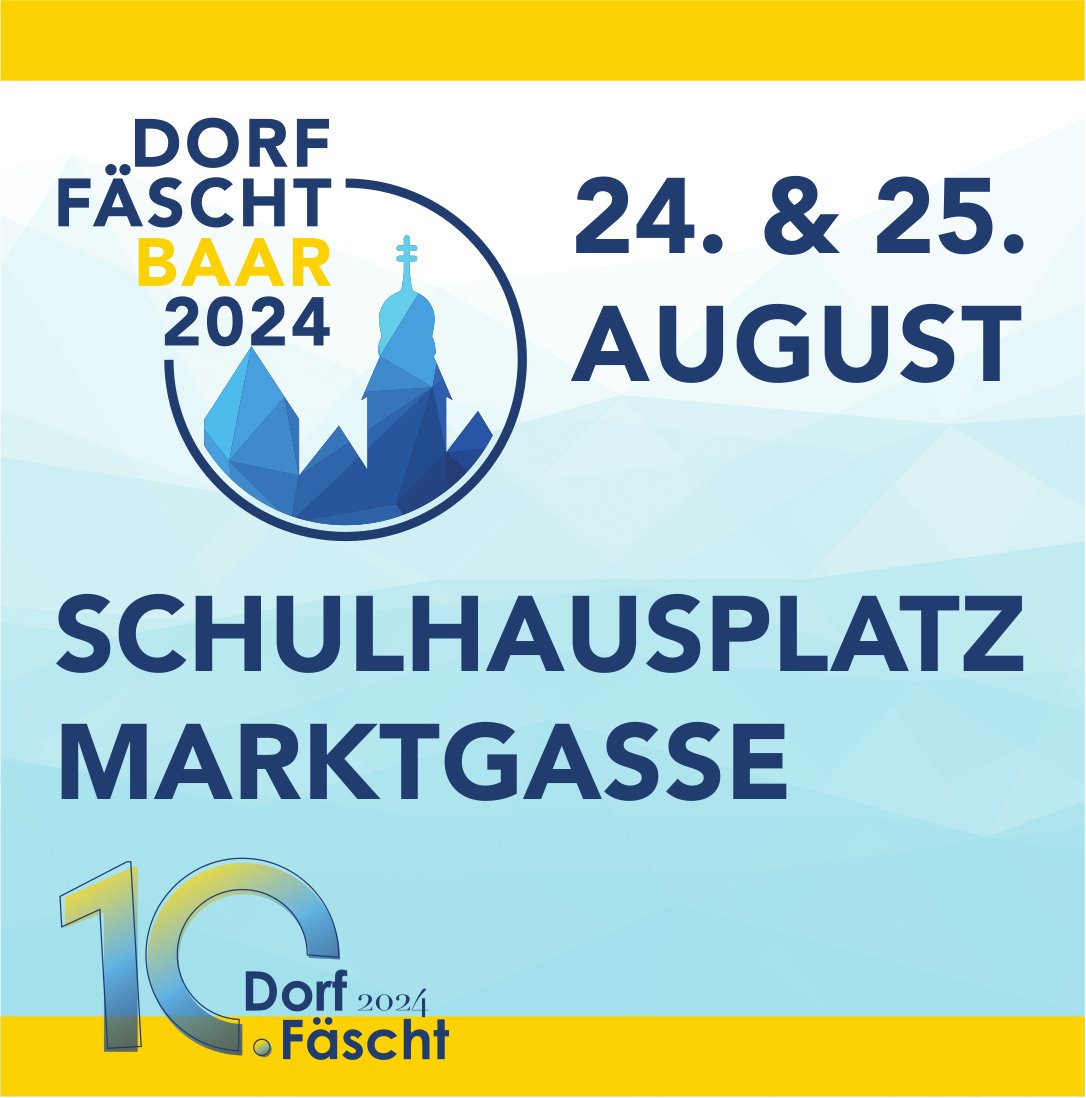 Dorffäscht, 24. + 25. August, Schulhausplatz Marktgasse, Baar