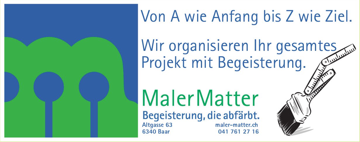 Maler Matter, Baar - Wir organisieren Ihr gesamtes Projekt mit Begeisterung