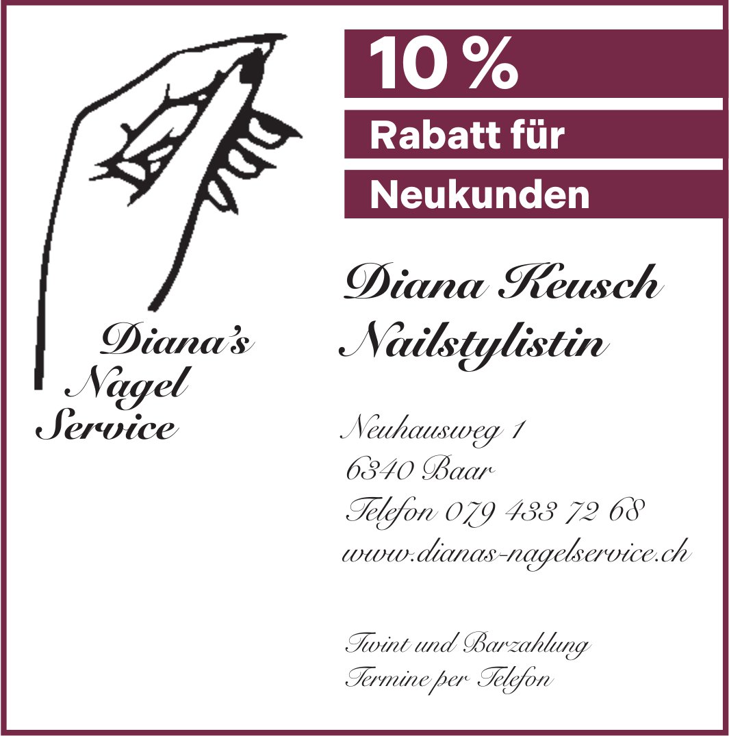 Diana’s Nailstylistin Nagel Service, Baar - 10% Rabatt für Neukunden