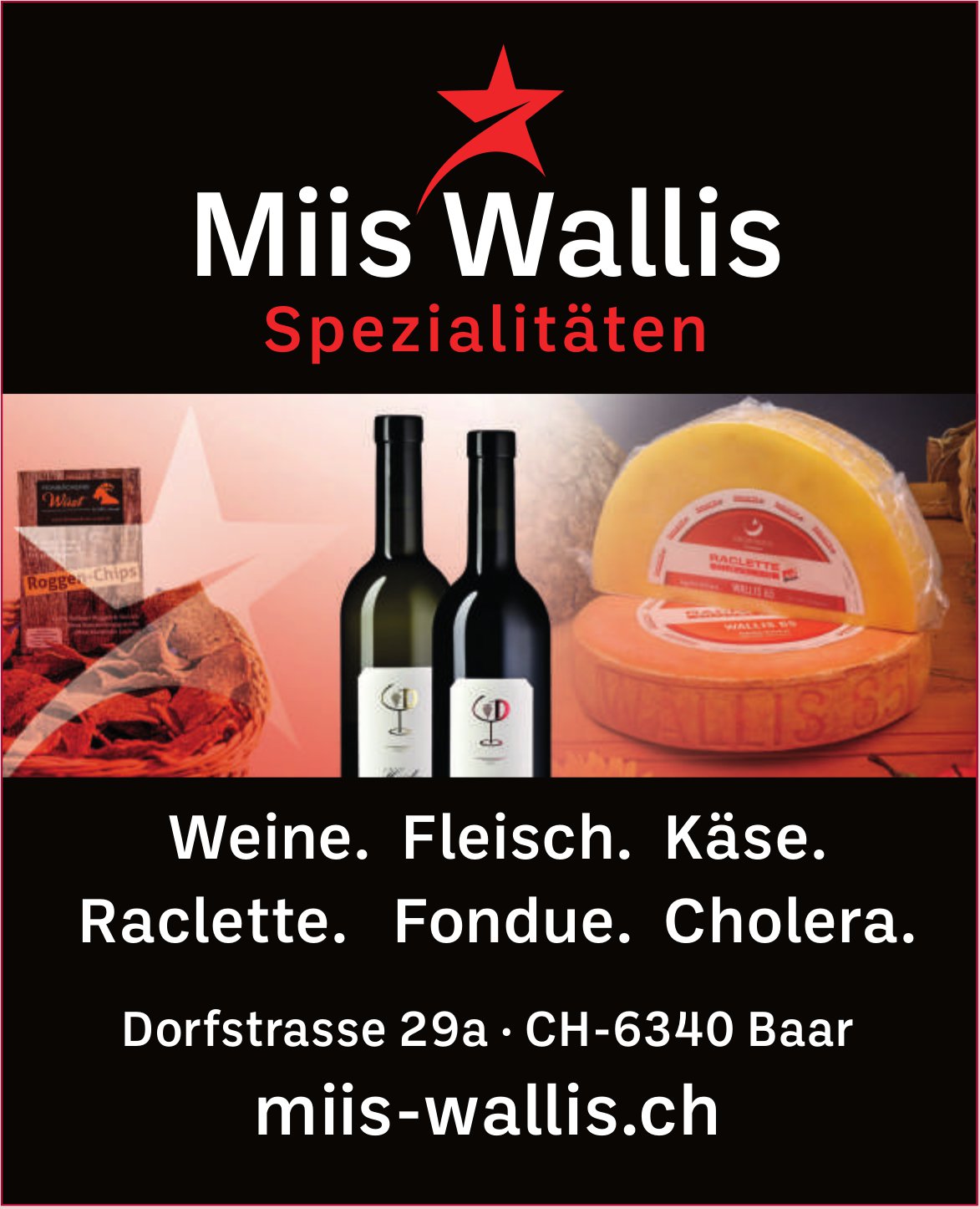 Miis Wallis, Baar - Spezialitäten