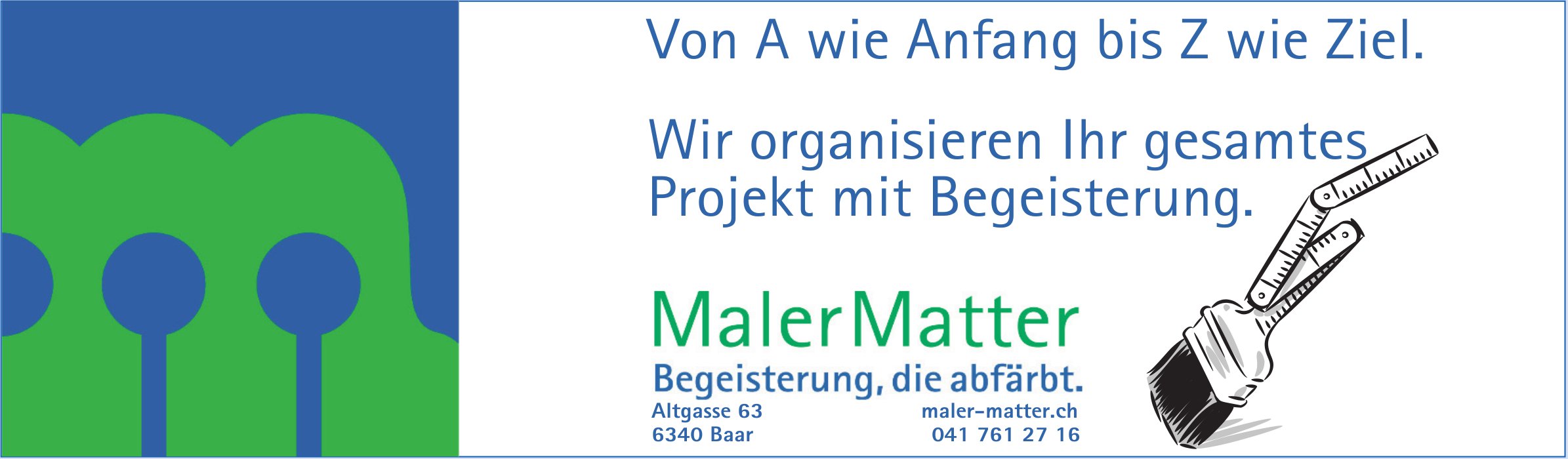Maler Matter, Baar - Wir organisieren Ihr gesamtes Projekt mit Begeisterung.