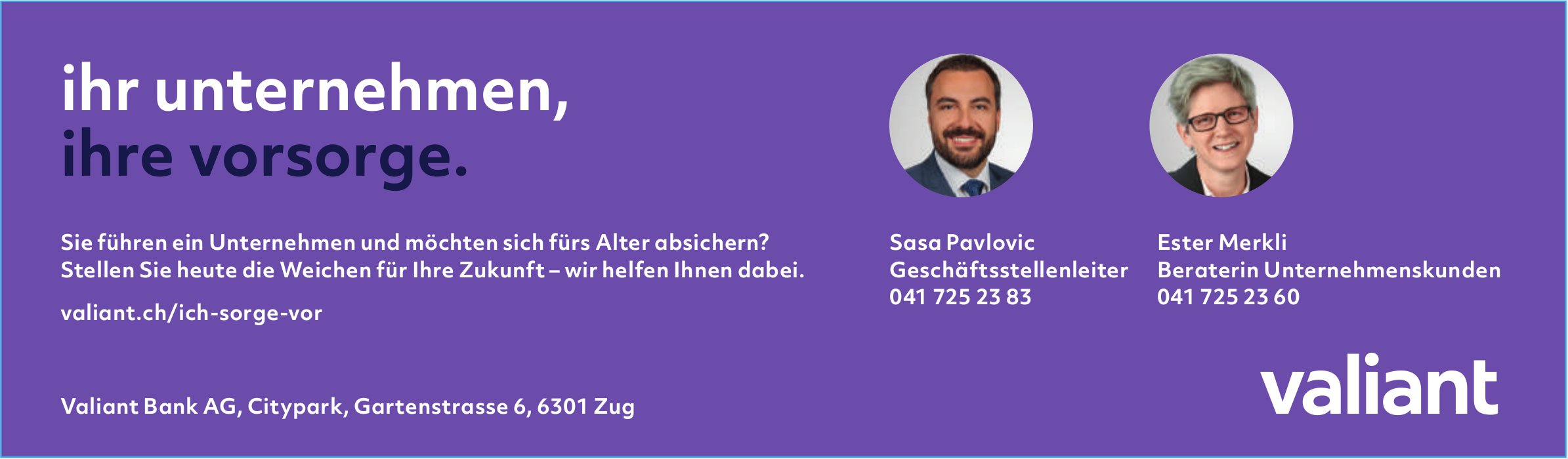 Valiant Bank AG, Zug - Ihr Unternehmen, Ihre Vorsorge
