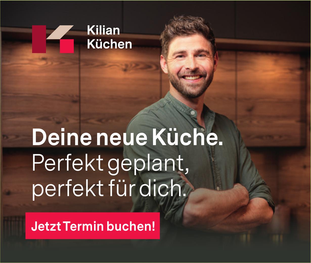 Kilian Küchen, Deine neue Küche. Perfekt geplant, perfekt für dich.