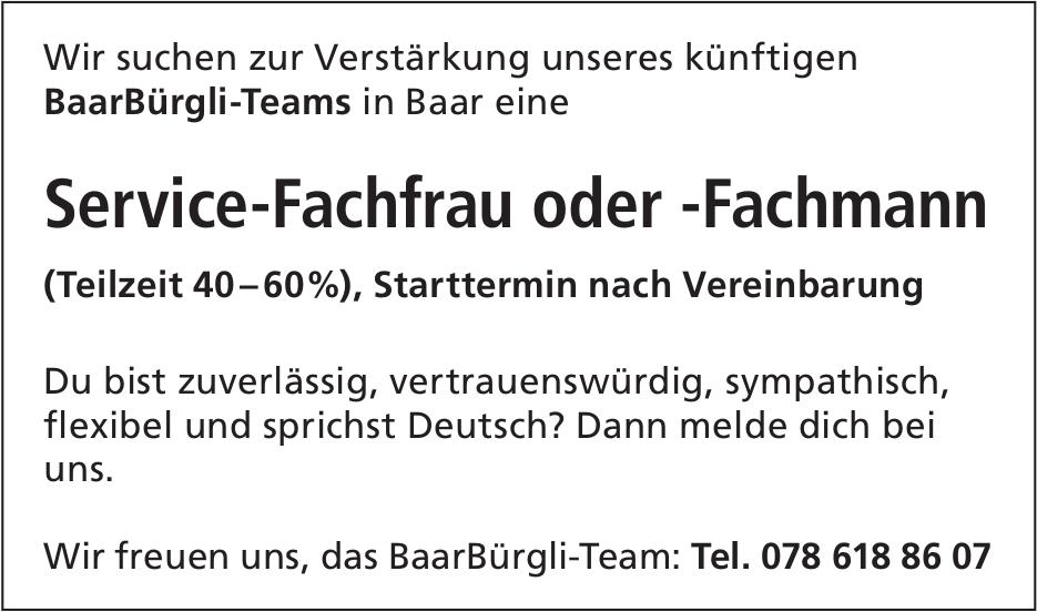 Service-Fachfrau oder -Fachmann (Teilzeit 40–60%), BaarBürgli-Team, Gesucht