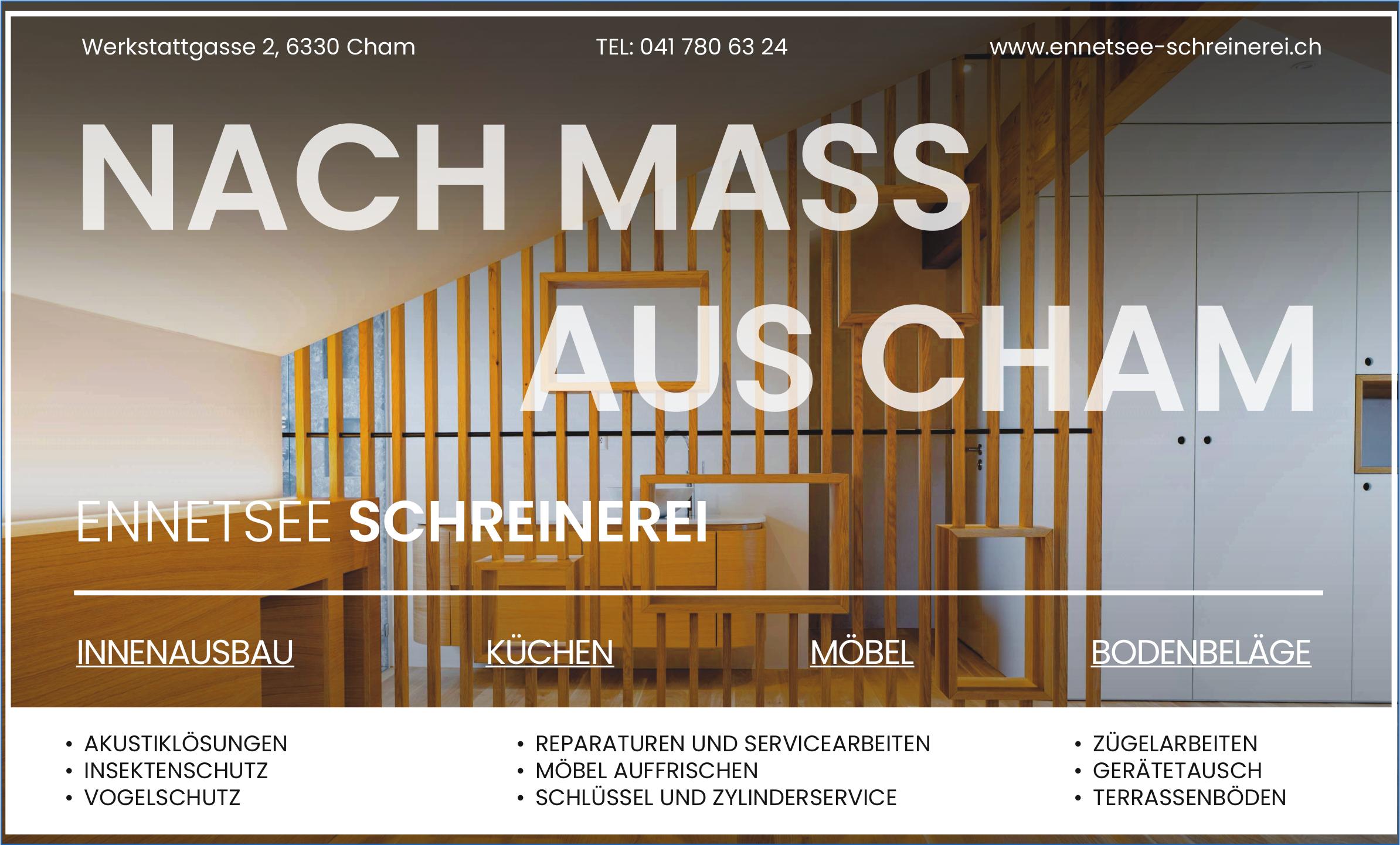 Ennetsee Schreinerei, Nach Mass aus Cham