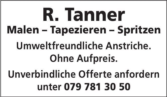 R. Tanner, Malen – Tapezieren – Spritzen