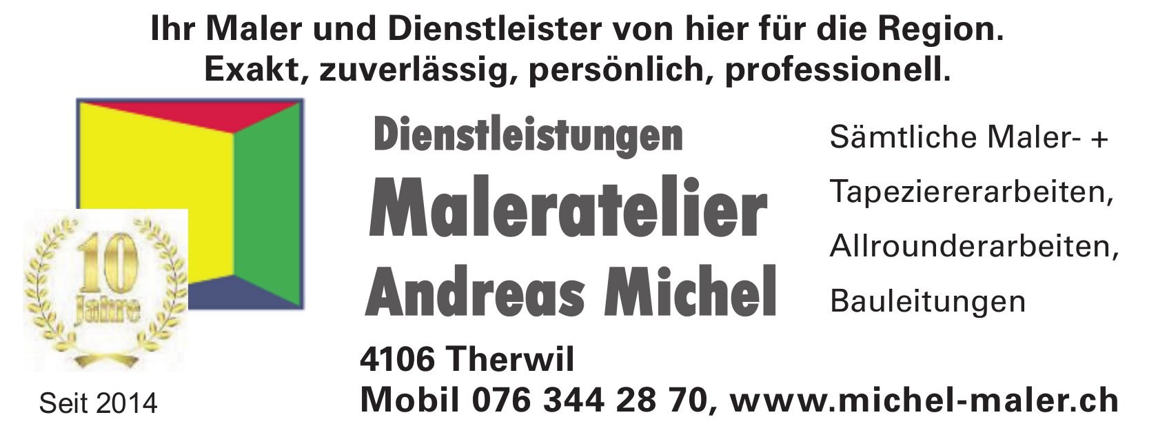 Maleratelier Andreas Michel, Therwil - Seit 2014
