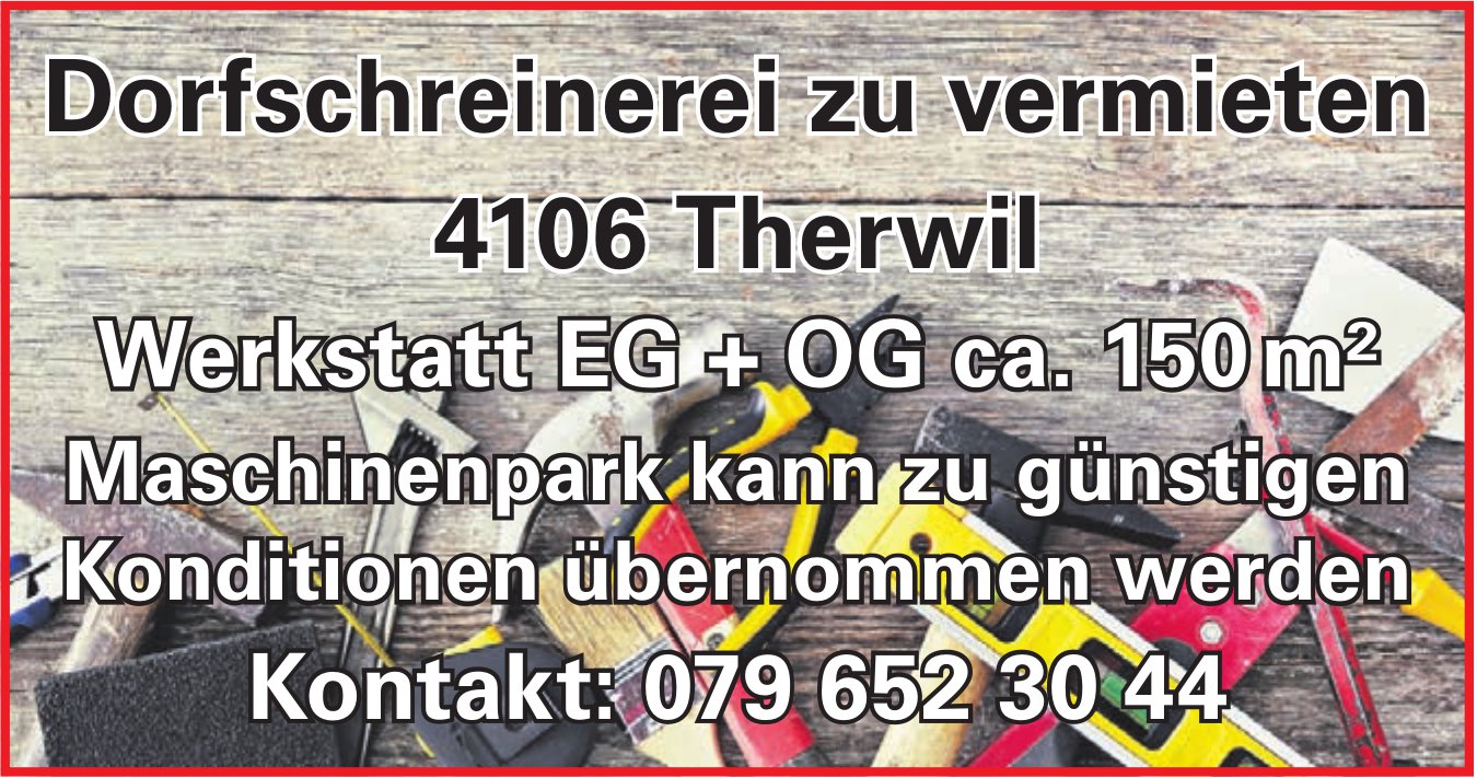 Dorfschreinerei, Therwil, zu vermieten