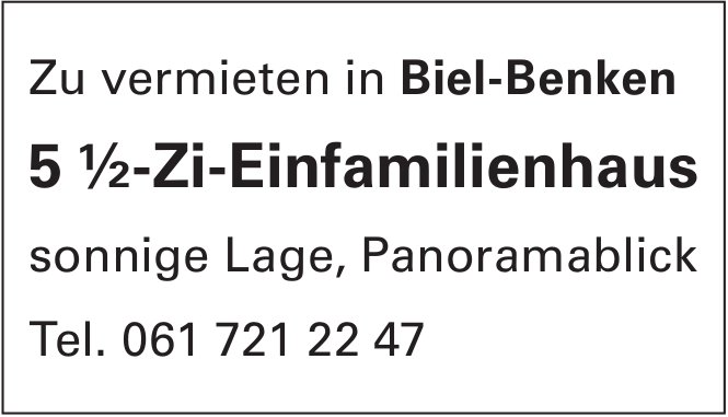 5 ½-Zi-Einfamilienhaus, 5-Zimmer-Wohnung, Biel-Benken, zu vermieten