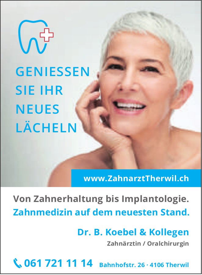Dr. B. Koebel&Kollegen, Therwil - Von Zahnerhaltung bis Implantologie. Zahnmedizin auf dem neuesten Stand.