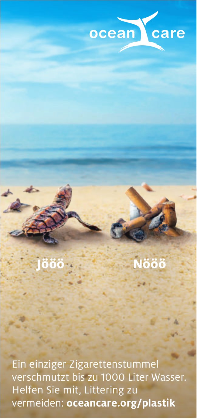 Ocean Care, Ein einziger Zigarettenstummel verschmutzt bis zu 1000 Liter Wasser.