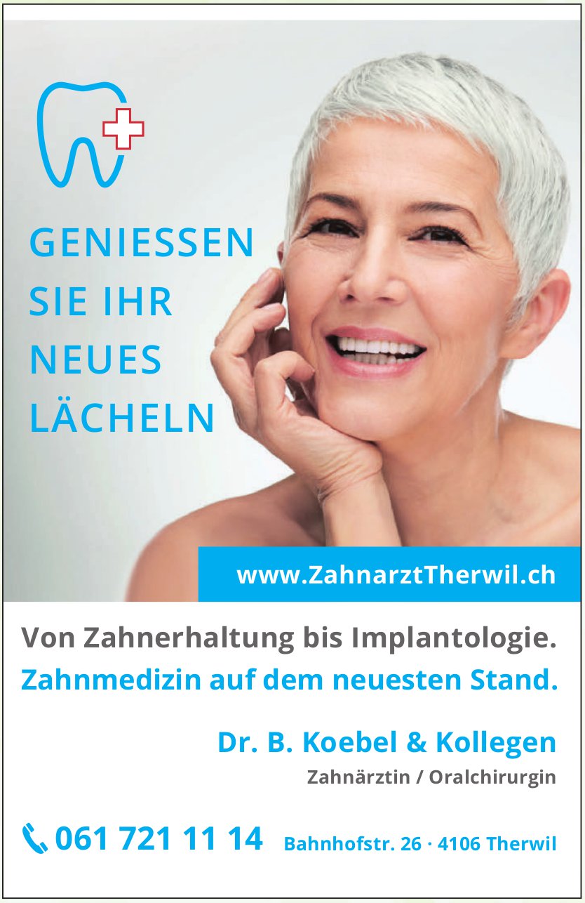 Dr. B. Koebel&Kollegen, Therwil - Von Zahnerhaltung bis Implantologie. Zahnmedizin auf dem neuesten Stand.