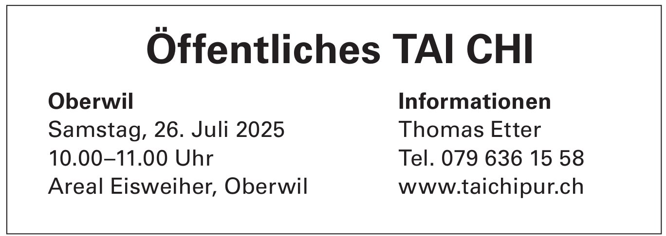 Öffentliches TAI CHI, 26. Juli, Areal Eisweiher, Oberwil