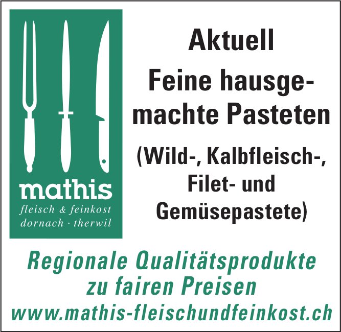 Mathis Fleisch und feinkost, Aktuell Feine hausge- machte Pasteten