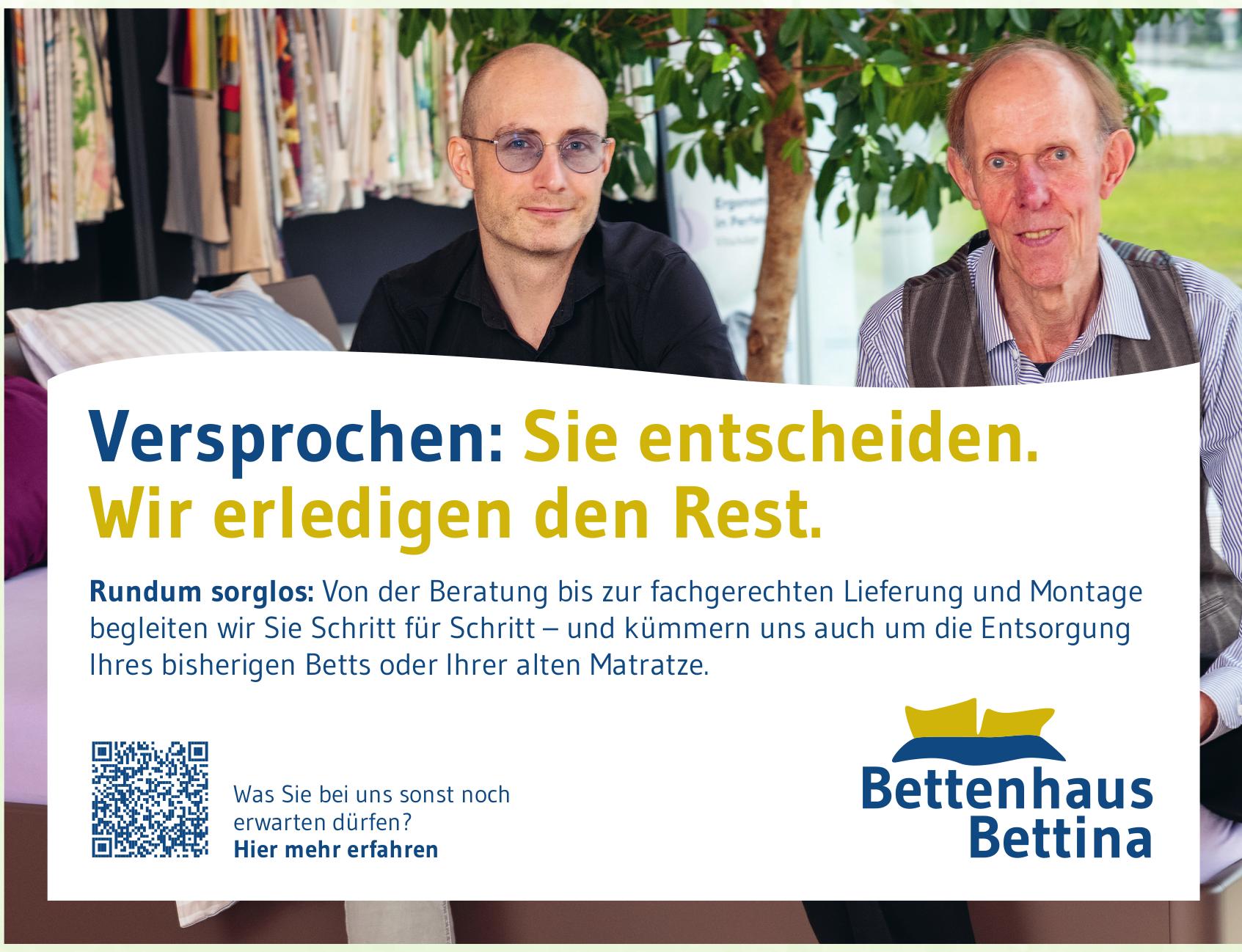 Bettenhaus Bettina, Versprochen: Sie entscheiden. Wir erledigen den Rest.