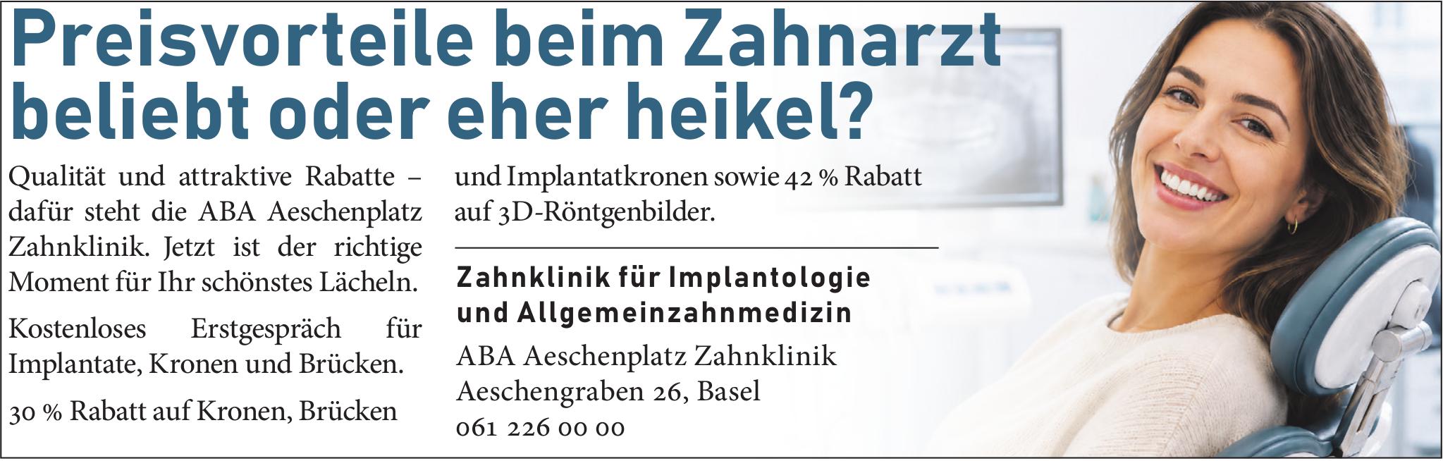 Preisvorteile beim Zahnarzt beliebt oder eher heikel? ABA Aeschenplatz Zahnklinik, Basel - Zahnklinik für Implantologie und Allgemeinzahnmedizin