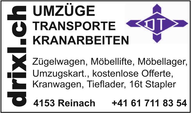 Drixl Transporte GmbH, Reinach - Umzüge, Transporte, Kranarbeiten
